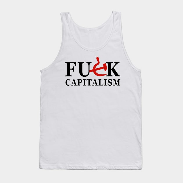 Fuck Capitalism Tank Top by byebyesally